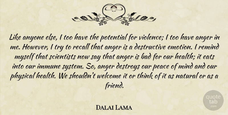 Dalai Lama Quote About Thinking, Mind, Trying: Like Anyone Else I Too...