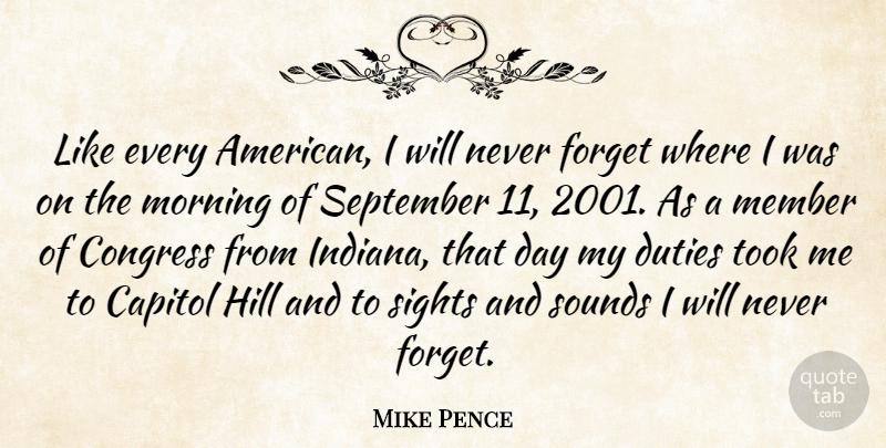 Mike Pence Quote About Morning, Sight, September 11: Like Every American I Will...