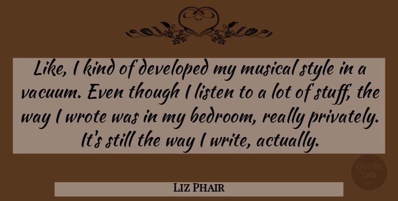 Liz Phair Quote About Heart, Writing, Musical: Like I Kind Of Developed...
