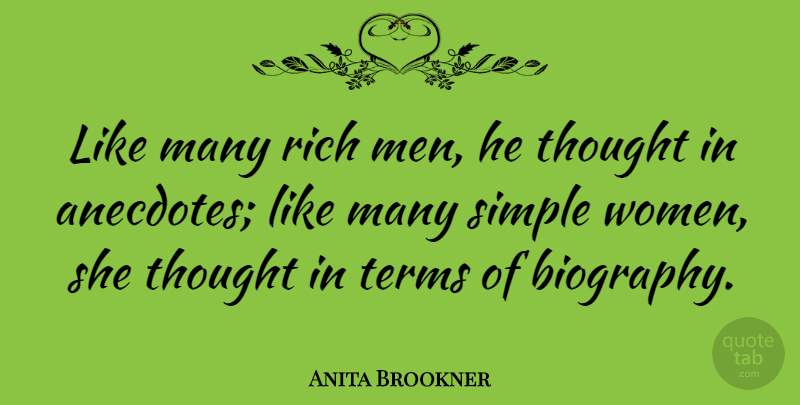 Anita Brookner Quote About Women, Simple, Thinking: Like Many Rich Men He...
