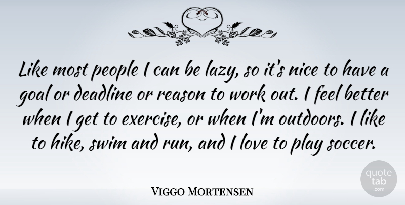 Viggo Mortensen Quote About Soccer, Running, Nice: Like Most People I Can...