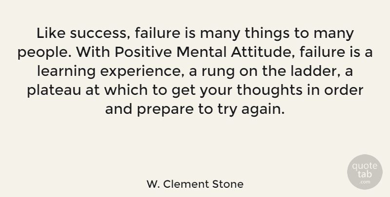 W. Clement Stone Quote About Positive, Attitude, Failure: Like Success Failure Is Many...
