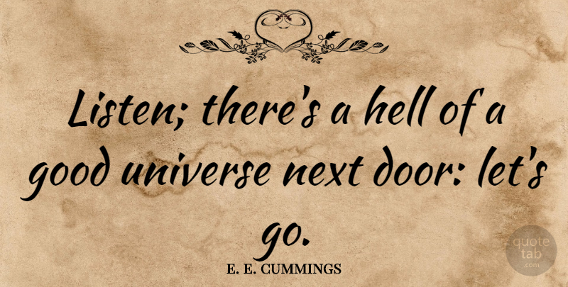 e. e. cummings Quote About Science, Doors, Next: Listen Theres A Hell Of...