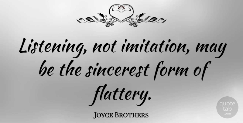 Joyce Brothers Quote About Inspirational, Memorable, Listening To Others: Listening Not Imitation May Be...