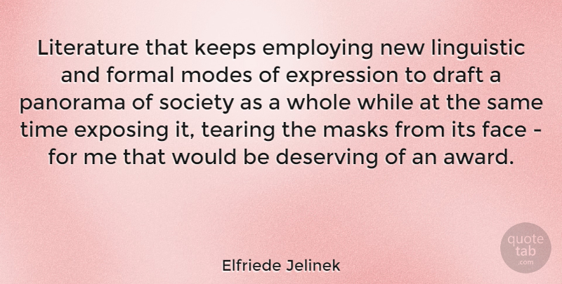 Elfriede Jelinek Quote About Deserving It, Expression, Awards: Literature That Keeps Employing New...