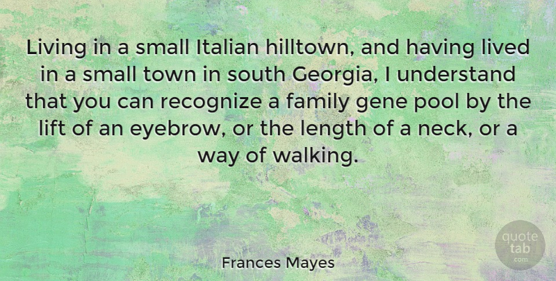 Frances Mayes Quote About Italian, Eyebrows, Georgia: Living In A Small Italian...