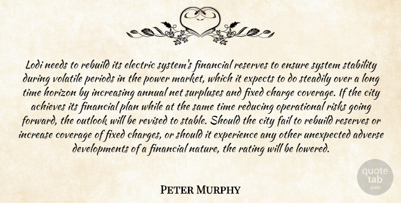 Peter Murphy Quote About Achieves, Adverse, Annual, Charge, City: Lodi Needs To Rebuild Its...