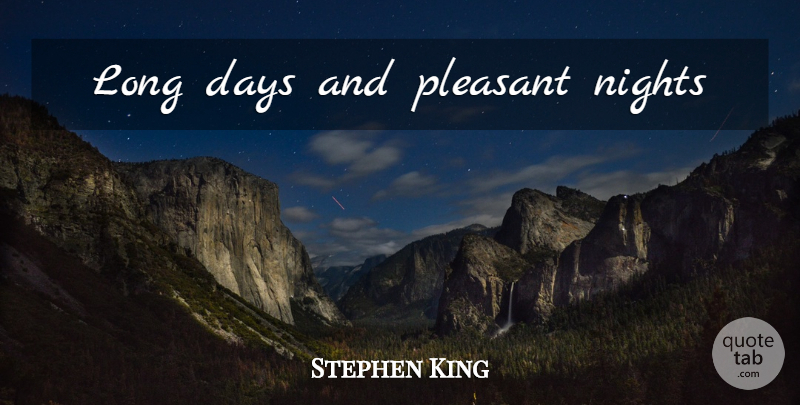 Stephen King Quote About Night, Long, Dark Tower: Long Days And Pleasant Nights...