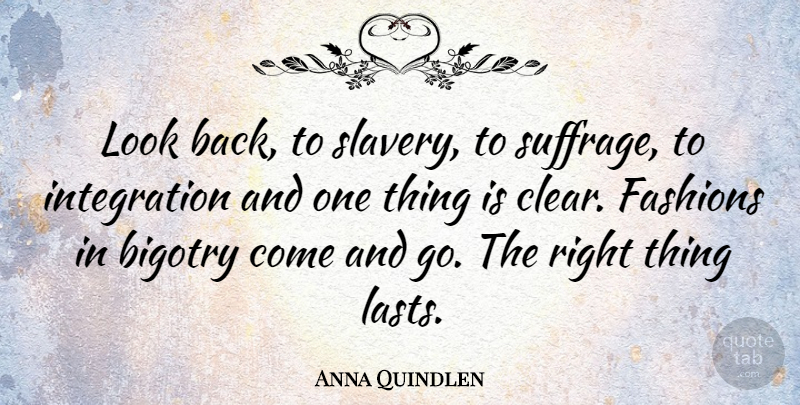 Anna Quindlen Quote About Fashion, Looks, Racist: Look Back To Slavery To...