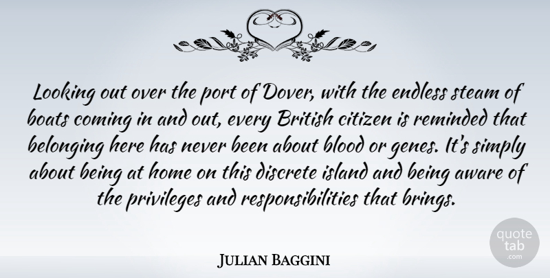 Julian Baggini Quote About Responsibility, Home, Islands: Looking Out Over The Port...