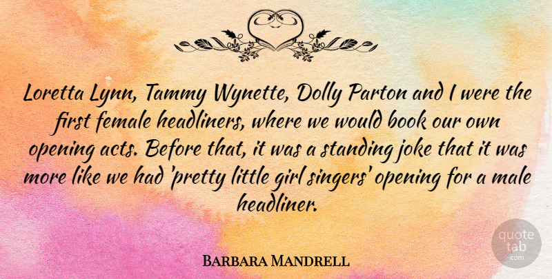 Barbara Mandrell Quote About Female, Joke, Standing: Loretta Lynn Tammy Wynette Dolly...