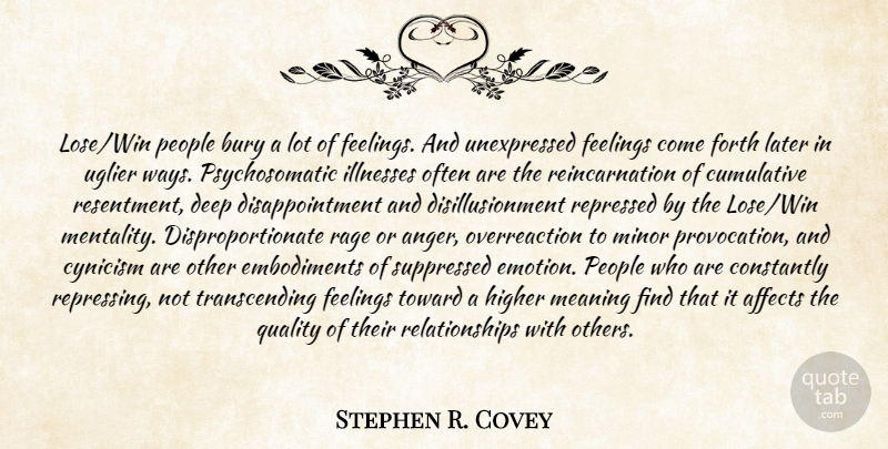 Stephen R. Covey Quote About Affects, Bury, Constantly, Cumulative, Cynicism: Lose Win People Bury A...