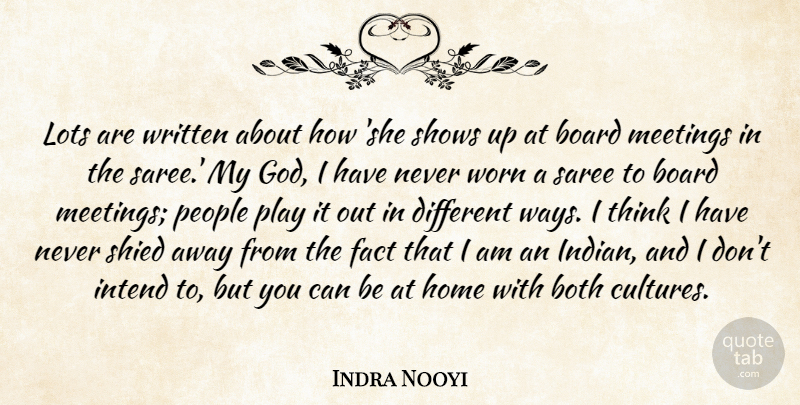 Indra Nooyi Quote About Board, Both, Fact, God, Home: Lots Are Written About How...