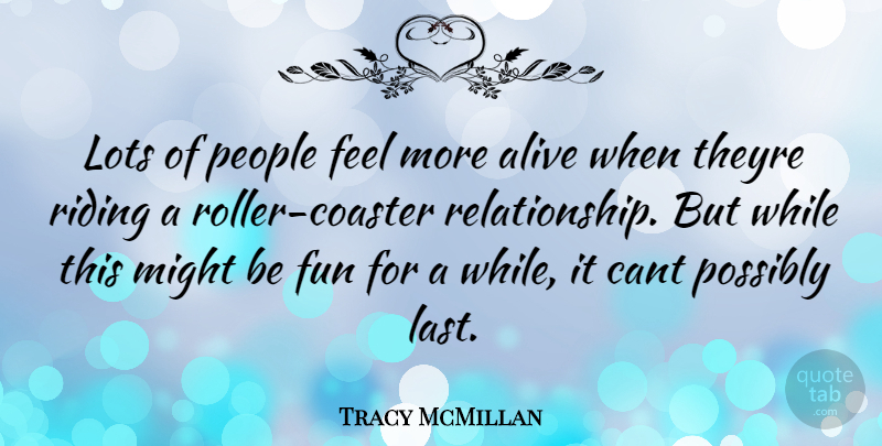 Tracy McMillan Quote About Fun, People, Riding: Lots Of People Feel More...