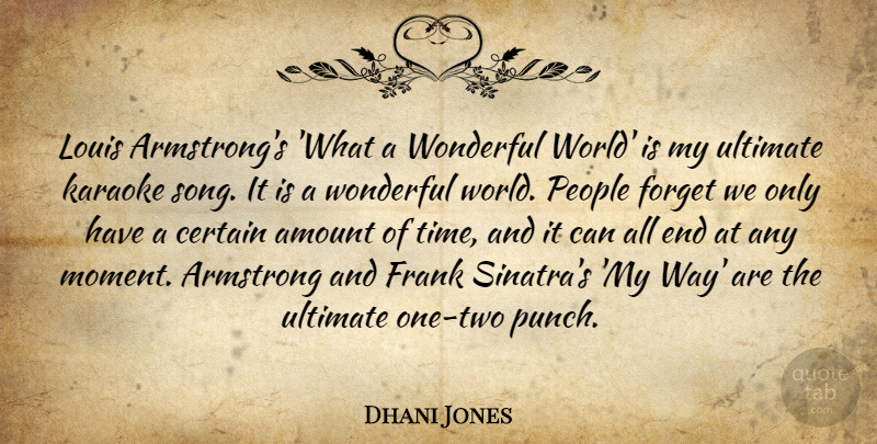 Dhani Jones Quote About Song, Two, People: Louis Armstrongs What A Wonderful...