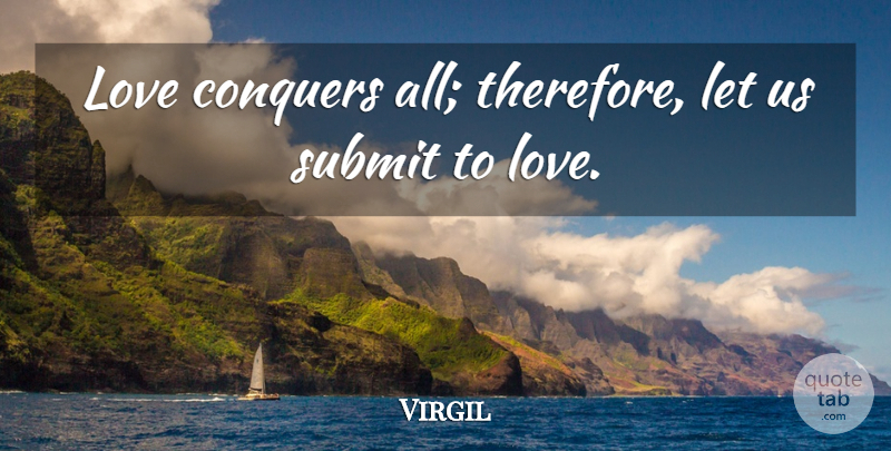 Virgil Quote About Love Conquers All, Conquer, Submit: Love Conquers All Therefore Let...