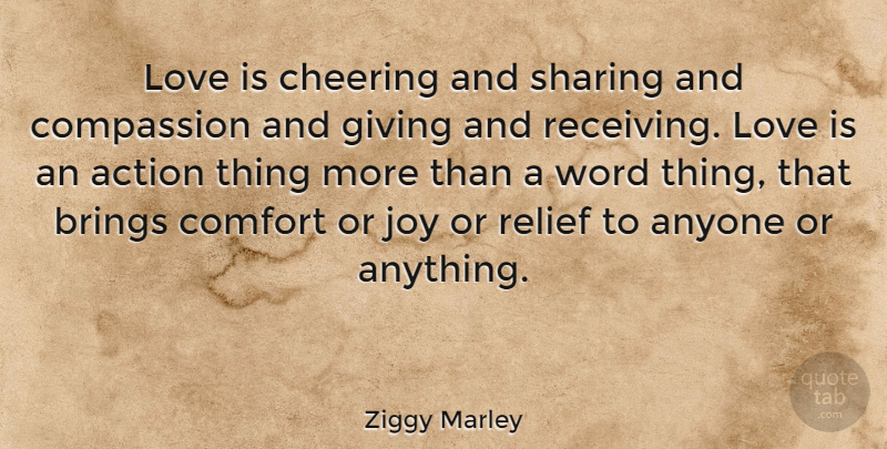 Ziggy Marley Quote About Cheer, Love Is, Compassion: Love Is Cheering And Sharing...