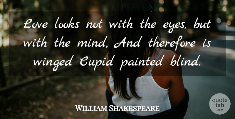William Shakespeare Quote About Love, Life, Relationship: Love Looks Not With The...