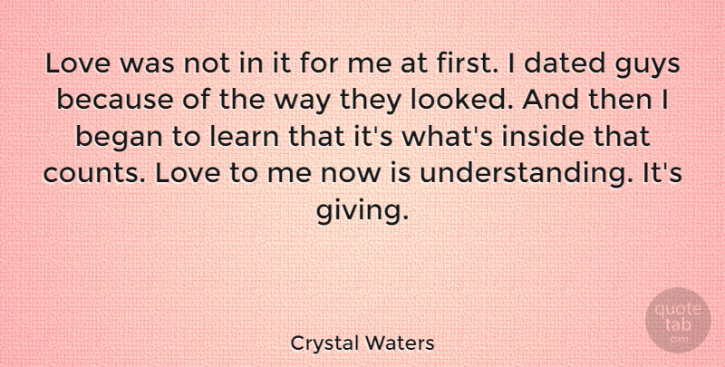 Crystal Waters Quote About Giving, Guy, Understanding: Love Was Not In It...