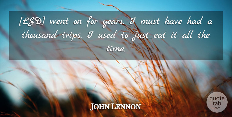 John Lennon Quote About Years, Lsd, Used: Lsd Went On For Years...