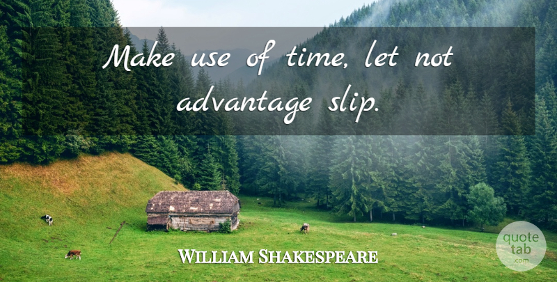 William Shakespeare Quote About Time, Use, Beauty Within: Make Use Of Time Let...