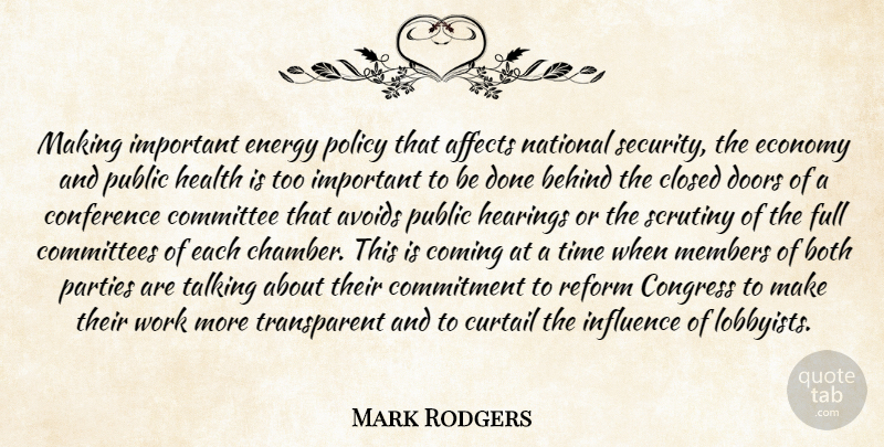 Mark Rodgers Quote About Affects, Avoids, Behind, Both, Closed: Making Important Energy Policy That...