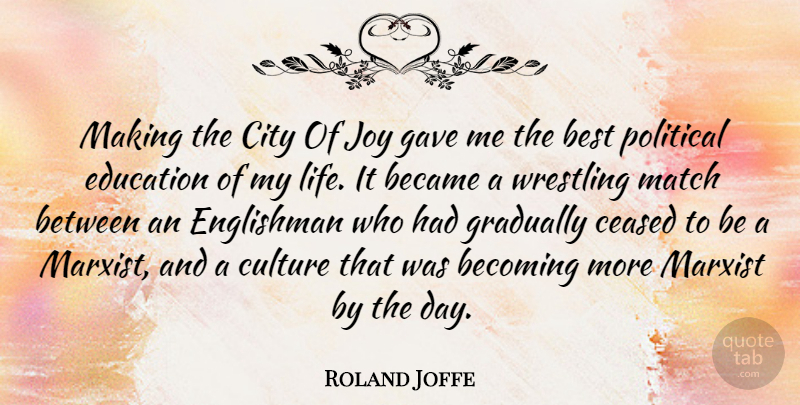 Roland Joffe Quote About Wrestling, Cities, Joy: Making The City Of Joy...