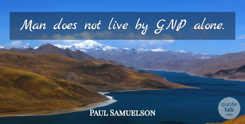 Paul Samuelson Quote About Men, Doe, Economics: Man Does Not Live By...