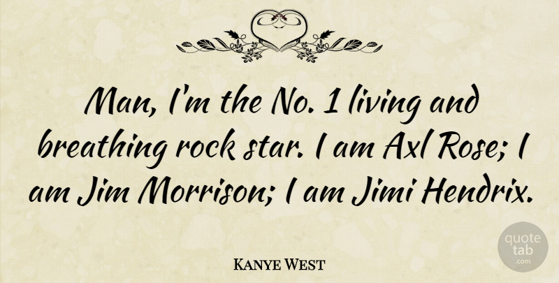 Kanye West Quote About Breathing, Jim: Man Im The No 1...