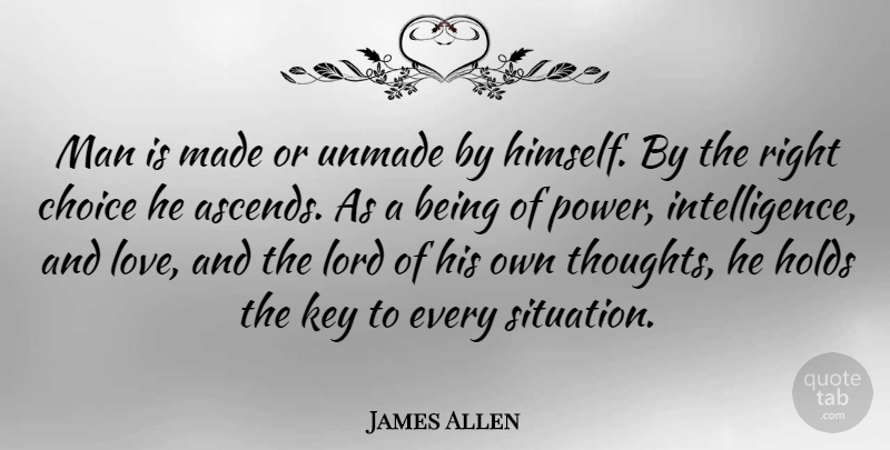 James Allen Quote About Love, Men, Keys: Man Is Made Or Unmade...