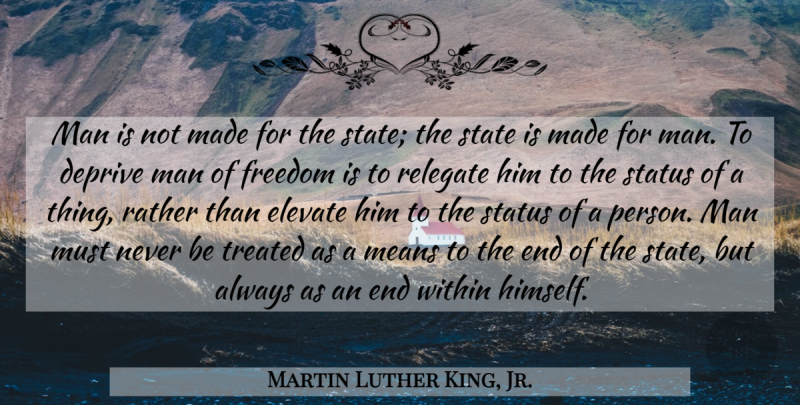 Martin Luther King, Jr. Quote About Mean, Men, Politics: Man Is Not Made For...