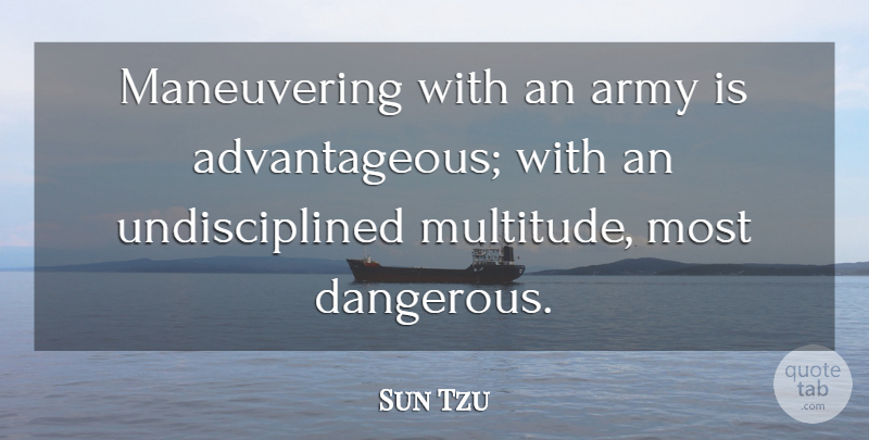 Sun Tzu Quote About Art, War, Army: Maneuvering With An Army Is...
