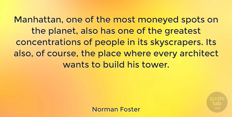Norman Foster Quote About People, Towers, Manhattan: Manhattan One Of The Most...