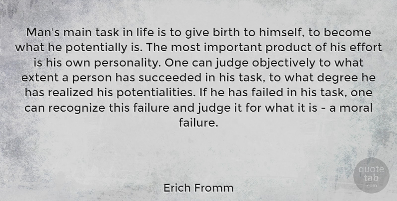 Erich Fromm Quote About Life, Birthday, Character: Mans Main Task In Life...