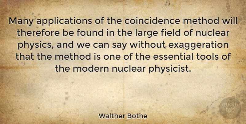 Walther Bothe Quote About Destiny, Nuclear, Tools: Many Applications Of The Coincidence...