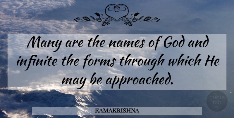 Ramakrishna Quote About Forms, God, Indian Leader: Many Are The Names Of...