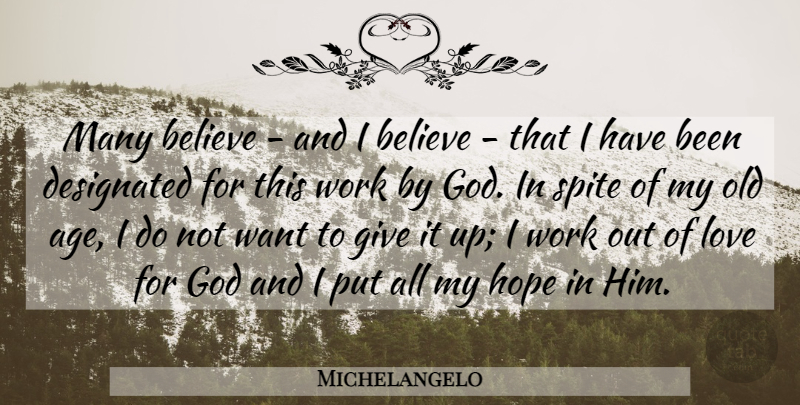 Michelangelo Quote About Birthday, Hope, Believe: Many Believe And I Believe...