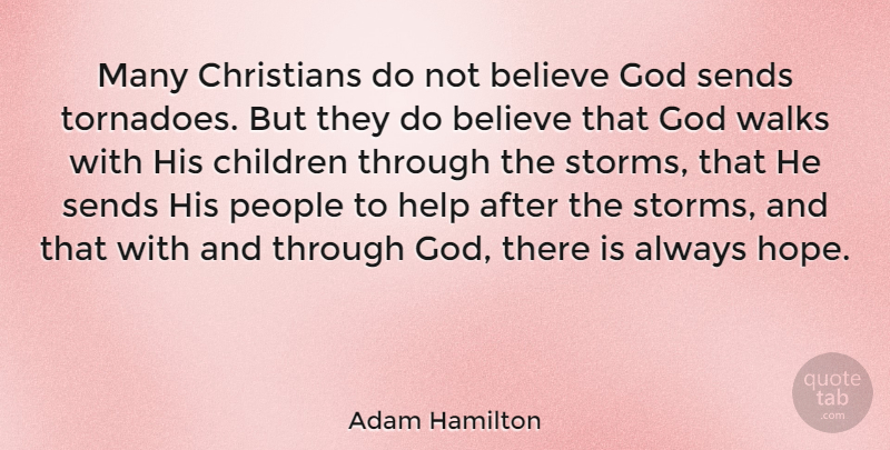 Adam Hamilton Quote About Believe, Children, Christians, God, Hope: Many Christians Do Not Believe...