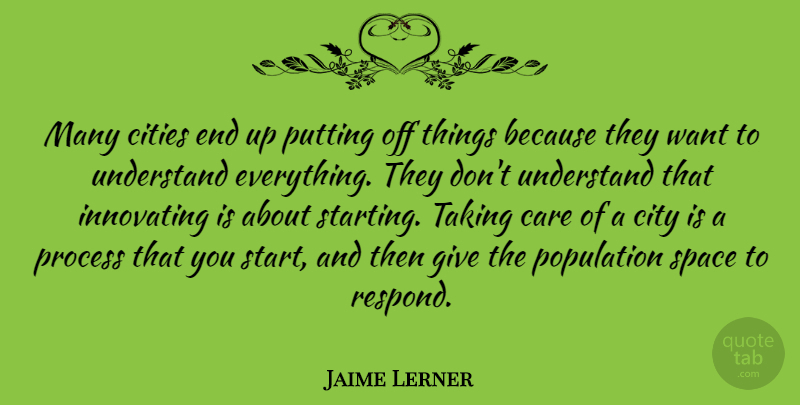 Jaime Lerner Quote About Cities, Space, Giving: Many Cities End Up Putting...