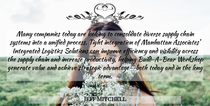Jeff Mitchell Quote About Achieve, Across, Chain, Companies, Diverse: Many Companies Today Are Looking...