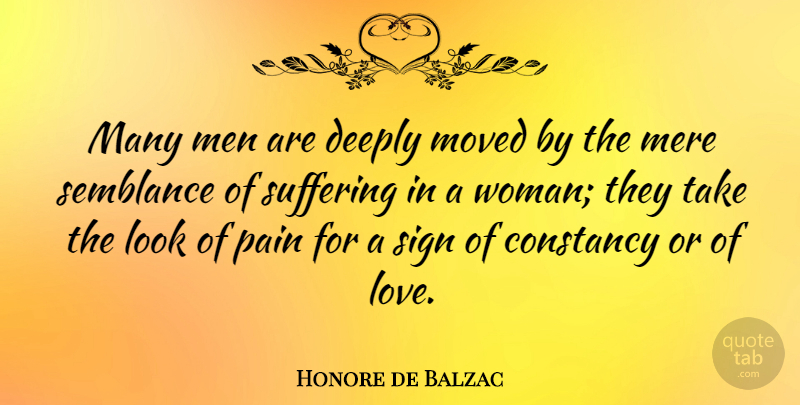 Honore de Balzac Quote About Pain, Men, Suffering: Many Men Are Deeply Moved...