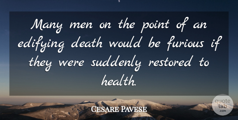 Cesare Pavese Quote About Men, Would Be, Furious: Many Men On The Point...