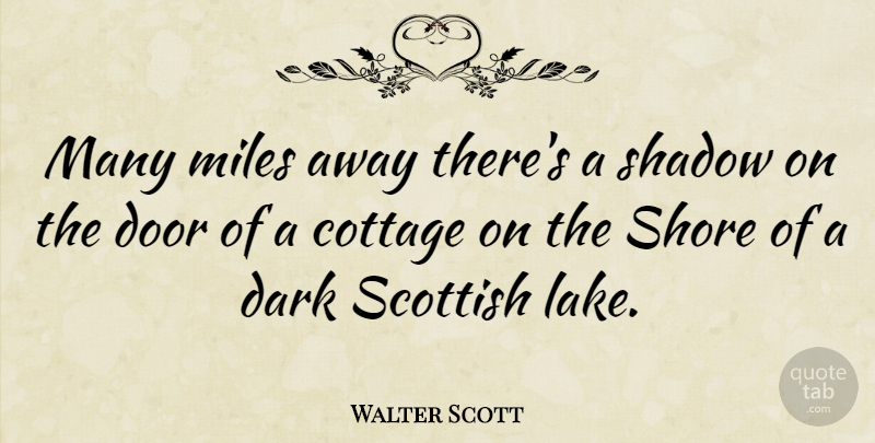 Walter Scott Quote About Adversity, Dark, Doors: Many Miles Away Theres A...