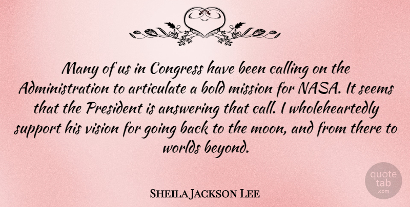 Sheila Jackson Lee Quote About Moon, Support, Vision: Many Of Us In Congress...