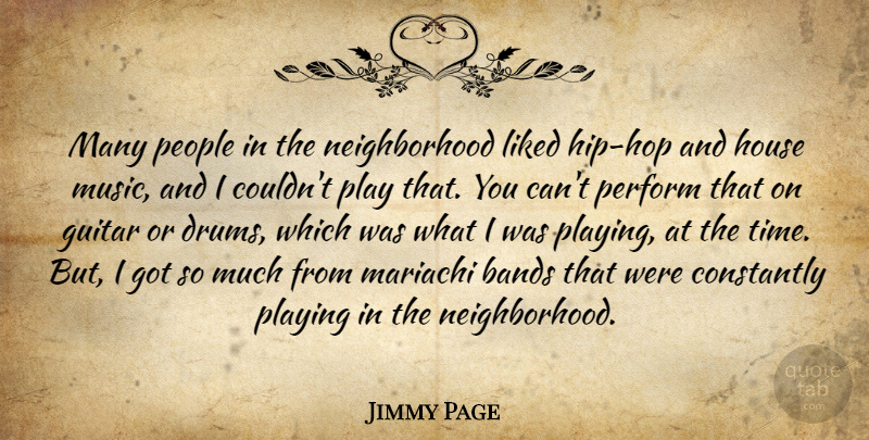 Jimmy Page Quote About Guitar, Play, People: Many People In The Neighborhood...