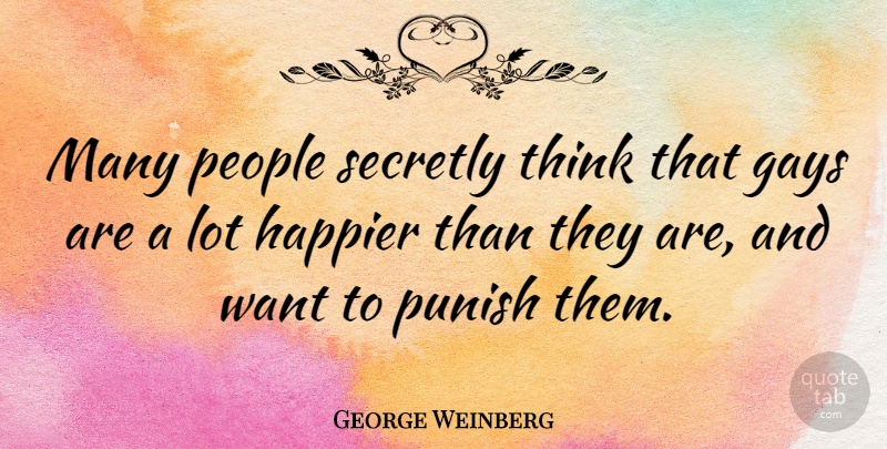 George Weinberg Quote About People, Punish: Many People Secretly Think That...