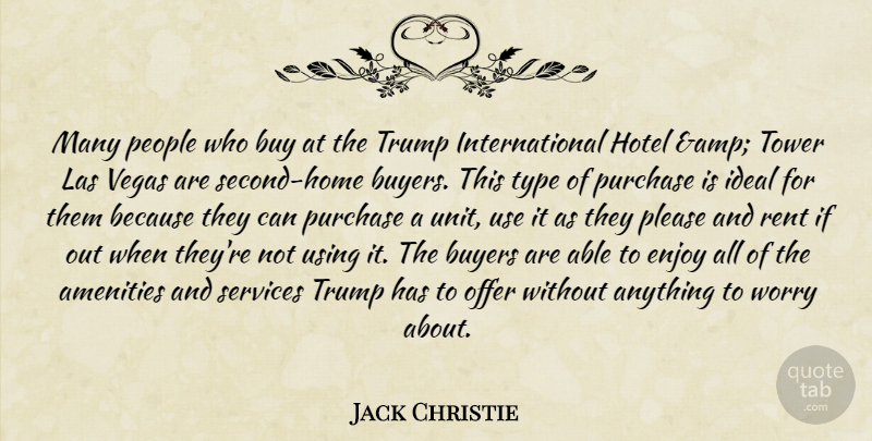 Jack Christie Quote About Buy, Buyers, Enjoy, Home, Hotel: Many People Who Buy At...