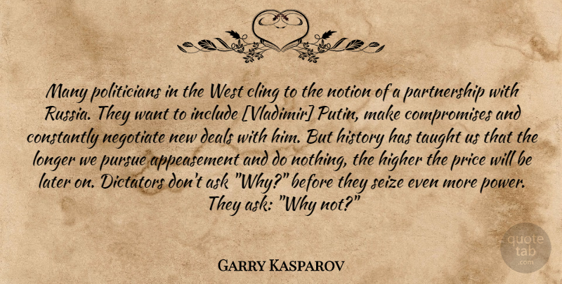 Garry Kasparov Quote About Taught Us, Russia, Why Not: Many Politicians In The West...