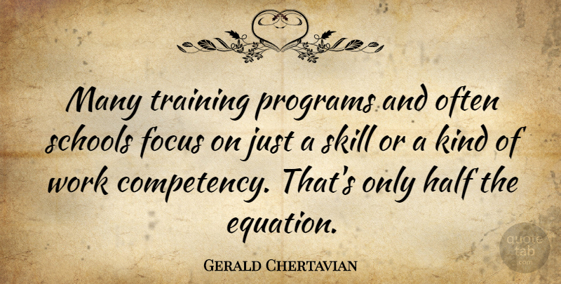 Gerald Chertavian Quote About Half, Programs, Schools, Skill, Work: Many Training Programs And Often...