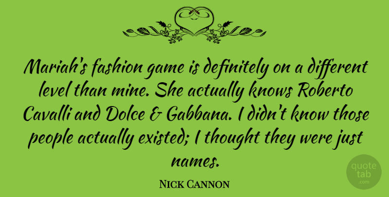 Nick Cannon Quote About Definitely, Knows, Level, People: Mariahs Fashion Game Is Definitely...